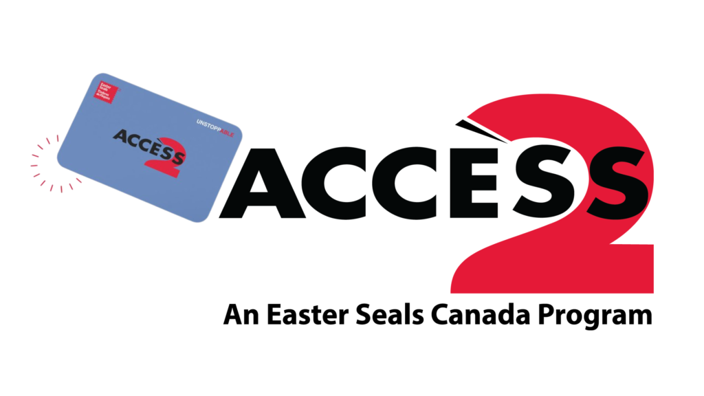 A blue Access 2 disability support card tilted to the left beside a large black and red “ACCESS 2” logo with the words “An Easter Seals Canada Program” underneath.